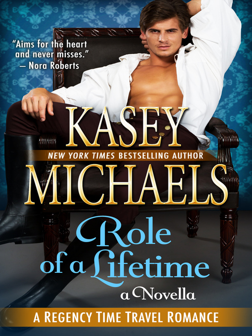 Title details for Role of a Lifetime (A Regency Time Travel Romance Novella) by Kasey Michaels - Available